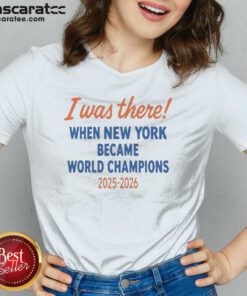 Funny New York Knicks World Champions 2025 2026 I Was There When New York Became printed on a blue v neck t-shirt