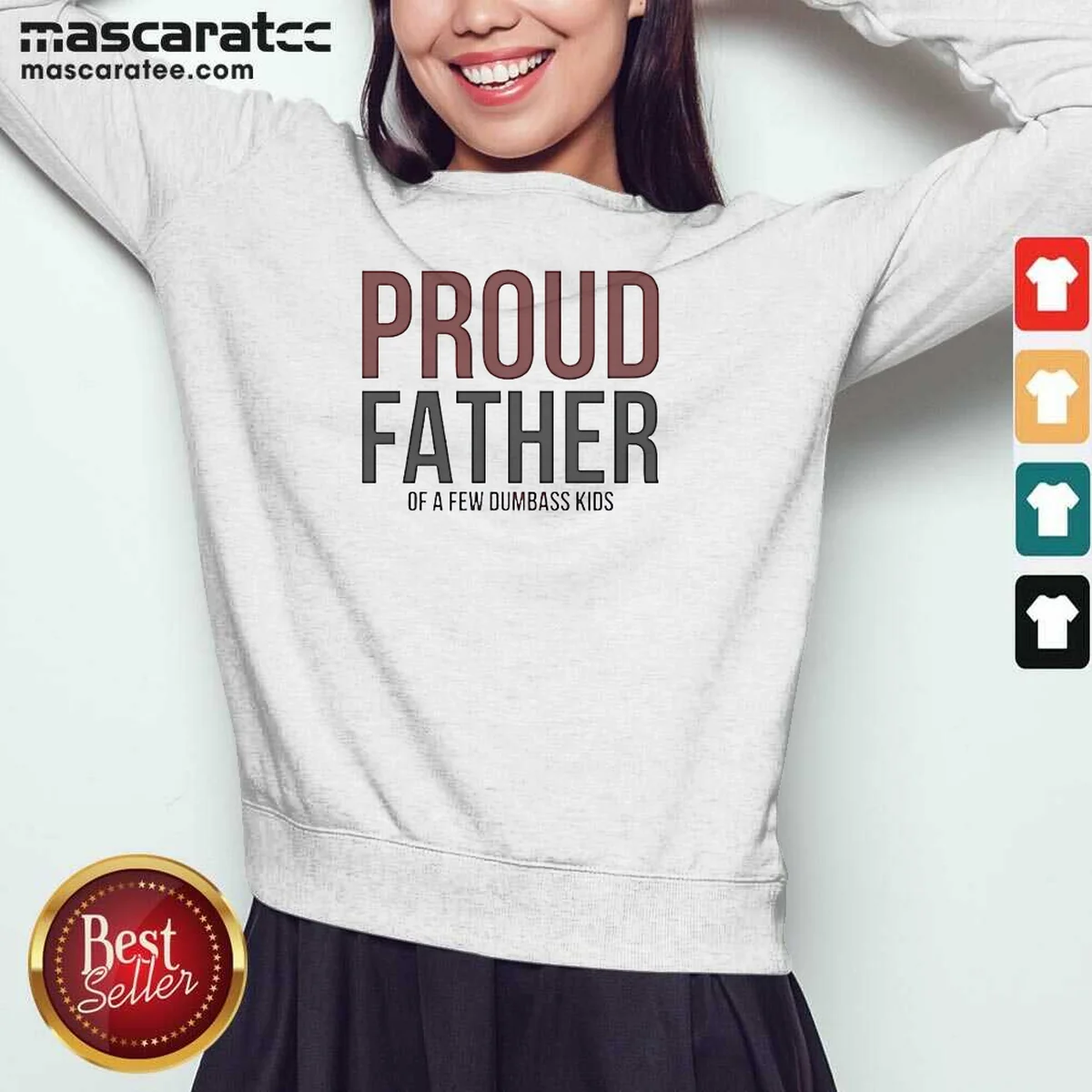Funny Proud Father Of A Few Dumbass Kids Sweatshirt