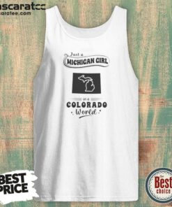 Good Just A Michigan Girl In A Colorado World With Map Of Michigan tank top optimized, sleeveless casual wear with state map design