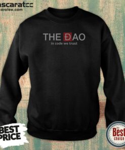 Good The Dao In Code We Trust Sweatshirt