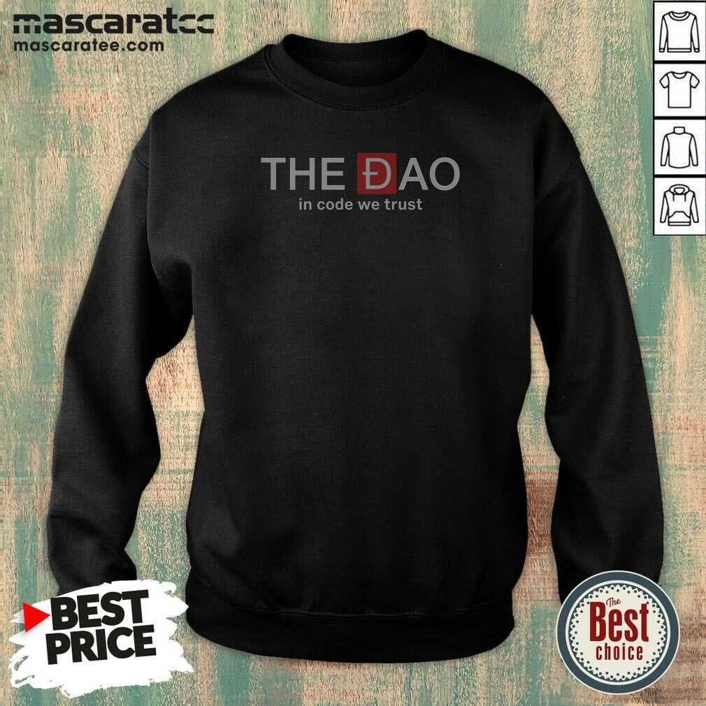 Good The Dao In Code We Trust Sweatshirt