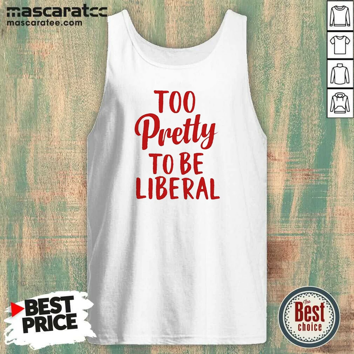 Good Too Pretty To Be Liberal Conservative Republican Tank Top
