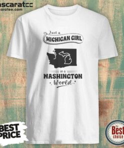 Hot Just A Michigan Girl In A Washington World Map shirt optimized featuring a fitted casual tee with state map graphics