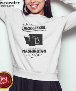 Hot Just A Michigan Girl In A Washington World Map sweatshirt optimized for clear display on a cozy crewneck garment
