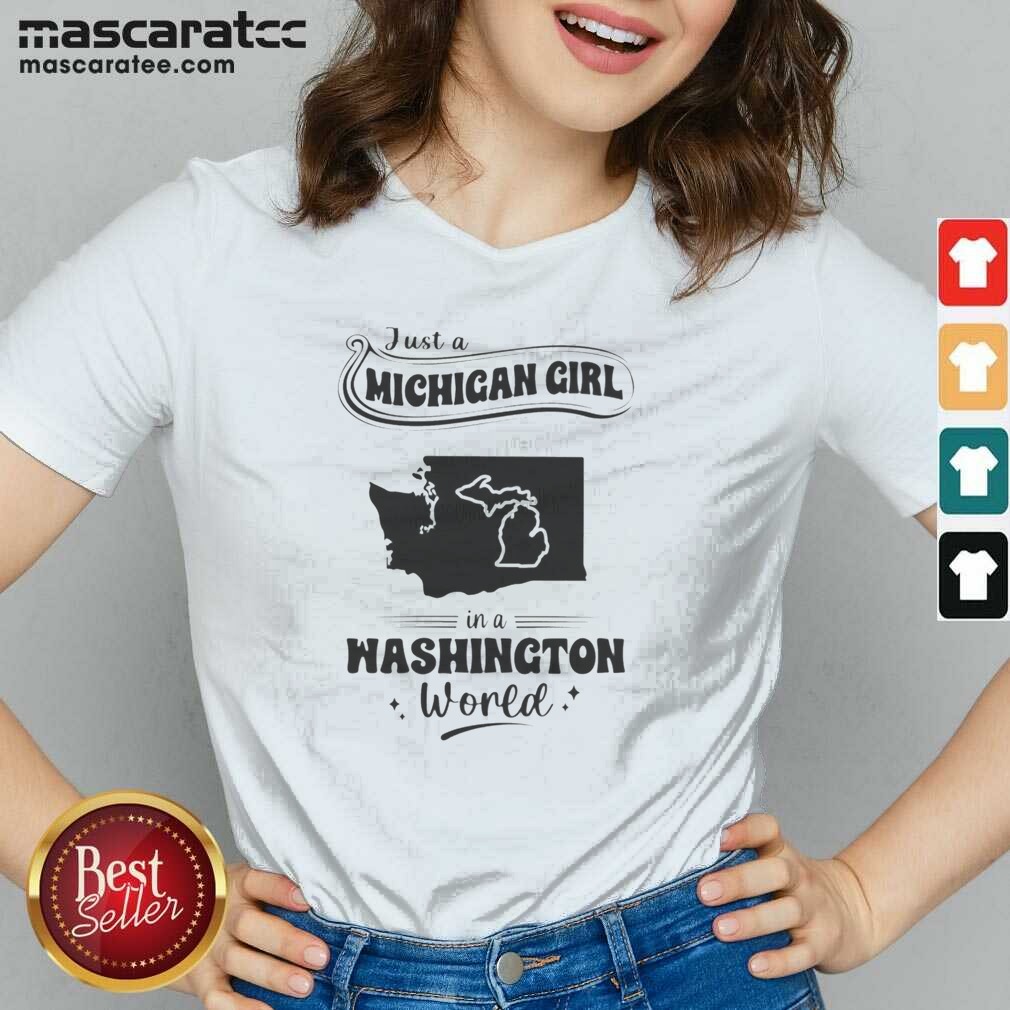Hot Just A Michigan Girl In A Washington World Map Shirt Optimized on V-Neck Shirt Hot Just A Michigan Girl In A Washington World Map Shirt Optimized shown as a v-neck shirt preview