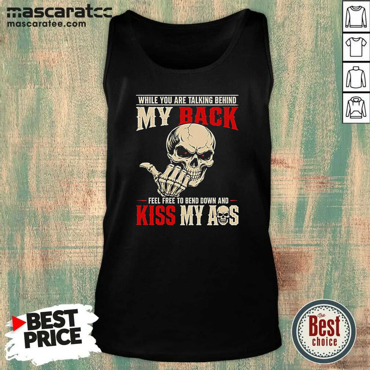 Hot While You Are Talking Behind My Back Feel Free To Bend Down And Kiss My Ass Tank Top