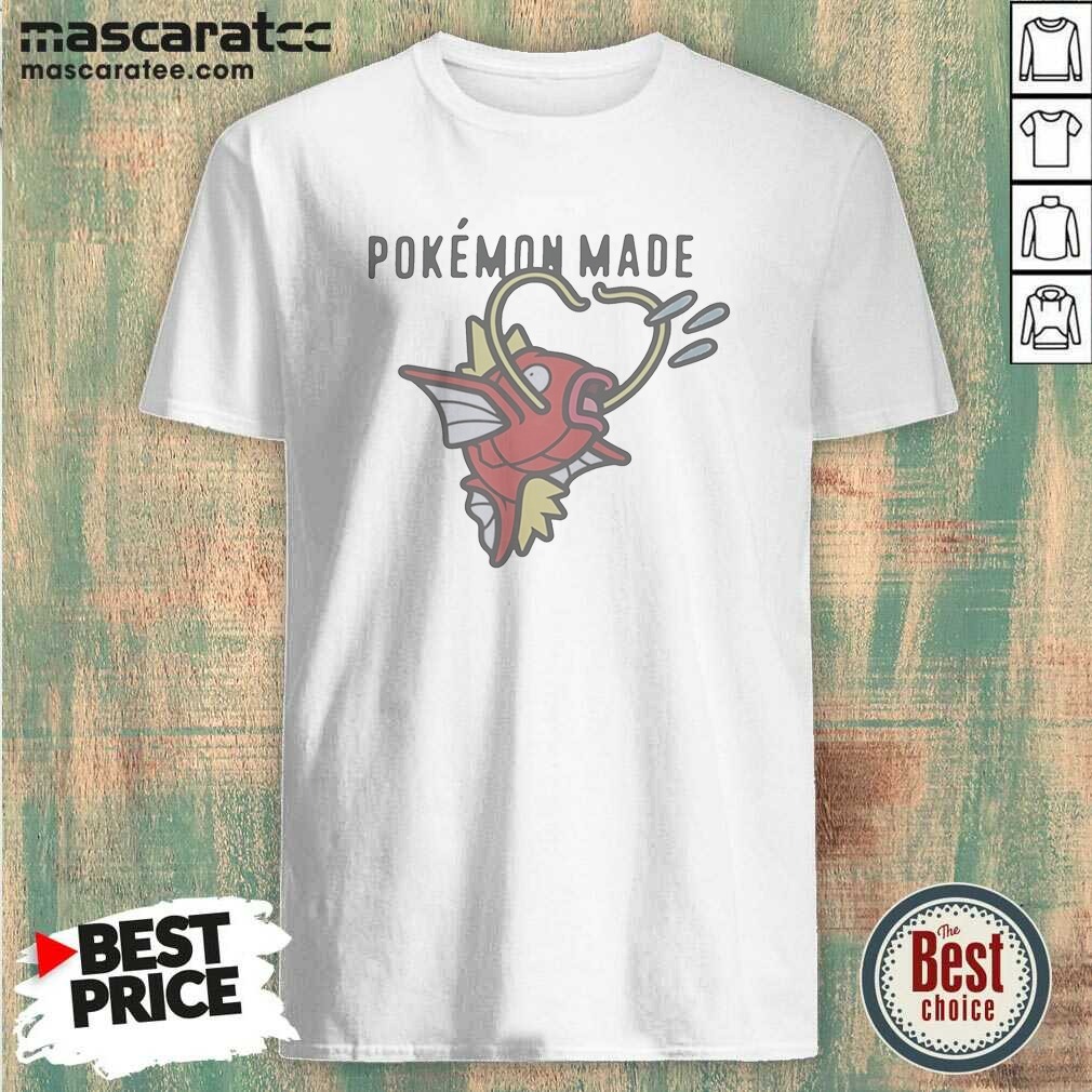 Nice Pokemon Made Magikarp Nintendo Anime Shirt Nice Pokemon Made Magikarp Nintendo Anime Shirt