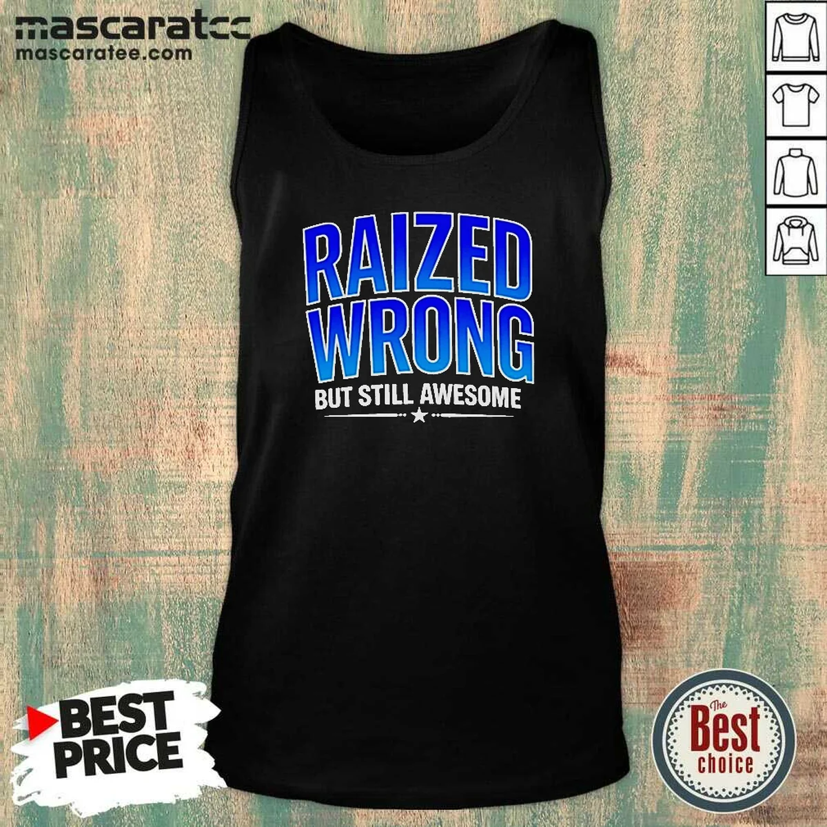 Nice Raized Wrong But Still Awesome Tank Top