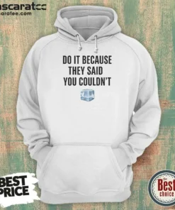 Official Do It Because They Said You Couldn'T ICE Cube Hoodie