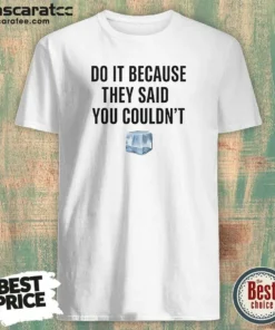 Official Do It Because They Said You Couldn'T ICE Cube