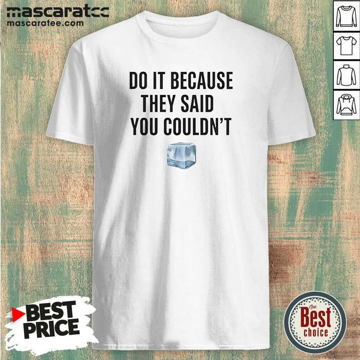 Official Do It Because They Said Shirt Official Do It Because They Said Shirt