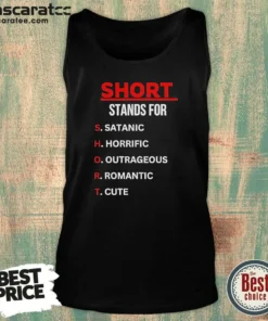 Original Short Stands For Satanic Horrific Outrageous Romantic Cute Quote Tank Top