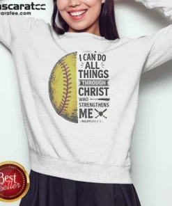 Pretty Baseball I Can Do All Things Through Christ Sweatshirt