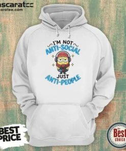 Pretty Minions I'M Not Anti Social Just Anti People Hoodie hoodie optimized in dark color with front pocket and drawstring hood