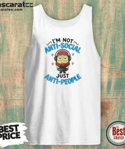 Pretty Minions I'M Not Anti Social Just Anti People Tank Top