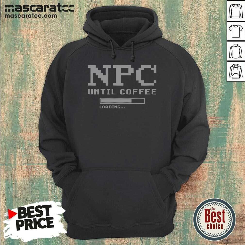 Pretty NPC Until Coffee Loading Gamer Hoodie Pretty NPC Until Coffee Loading Gamer Hoodie
