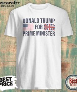 Top President US For Prime Minister shirt optimized, classic crew neck short sleeve tee in white