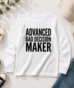 Awesome Advanced Bad Decision Maker Long Sleeve Shirt in black with bold white text on front
