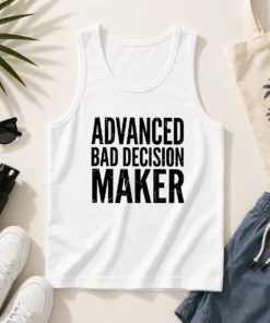 Awesome Advanced Bad Decision Maker Tank Top in black with bold white text and casual fit