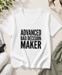 Awesome Advanced Bad Decision Maker V-Neck Shirt