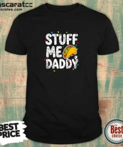 Awesome Stuff Me Daddy Taco Funny Food Humor
