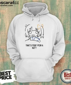 Awesome That'S Poop From A Butt Anime Hoodie