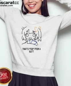 Awesome That'S Poop From A Butt Anime Sweatshirt