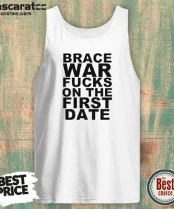 Good Brace War Fucks On The First Date Hardcore Tank Top