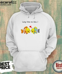 Good Cute Fish Couple Long Time No Sea Pun Cartoon Illustration Animal Hoodie
