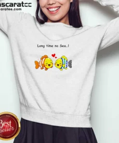 Good Cute Fish Couple Long Time No Sea Pun Cartoon Illustration Animal Sweatshirt