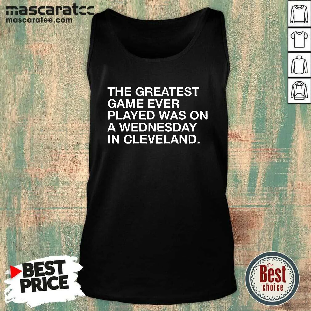 Good The Greatest Game Ever Played Was On A Wednesday In Cleveland Sports Quote Tank Top