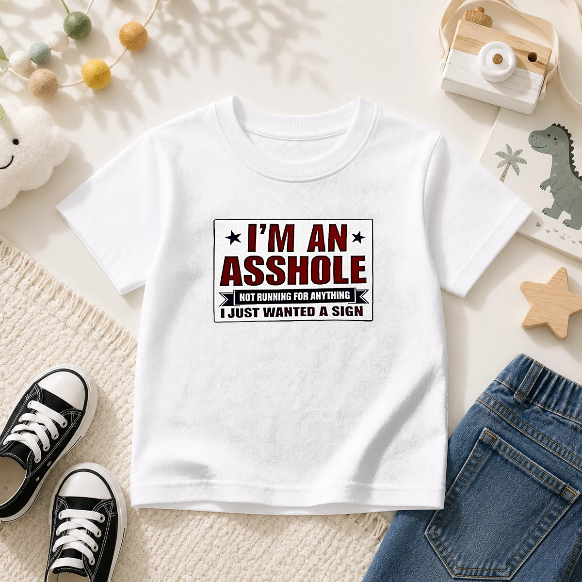 Hot I Am An Asshole Not Running For Anything I Just Wanted A Sign Kids T-Shirt