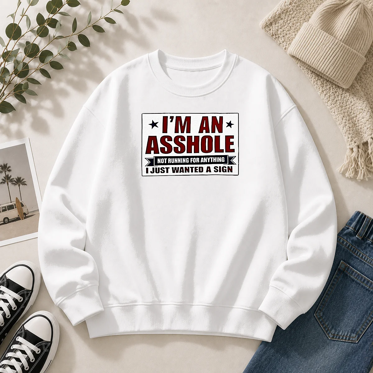 Hot I Am An Asshole Not Running For Anything I Just Wanted A Sign Sweater