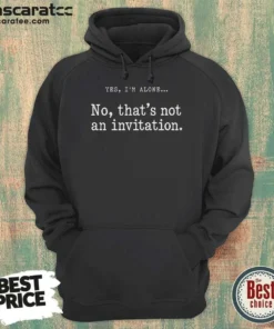 Hot Premium That Is Not An Invitation Hoodie optimized for comfort and warmth with a front pocket and drawstring hood