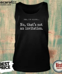 Hot Premium That Is Not An Invitation Tank Top
