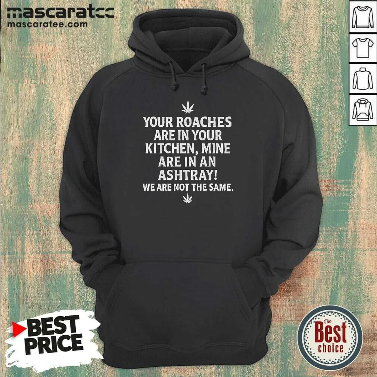 Hot Top Weed Your Roaches Are Hoodie Hot Top Weed Your Roaches Are Hoodie