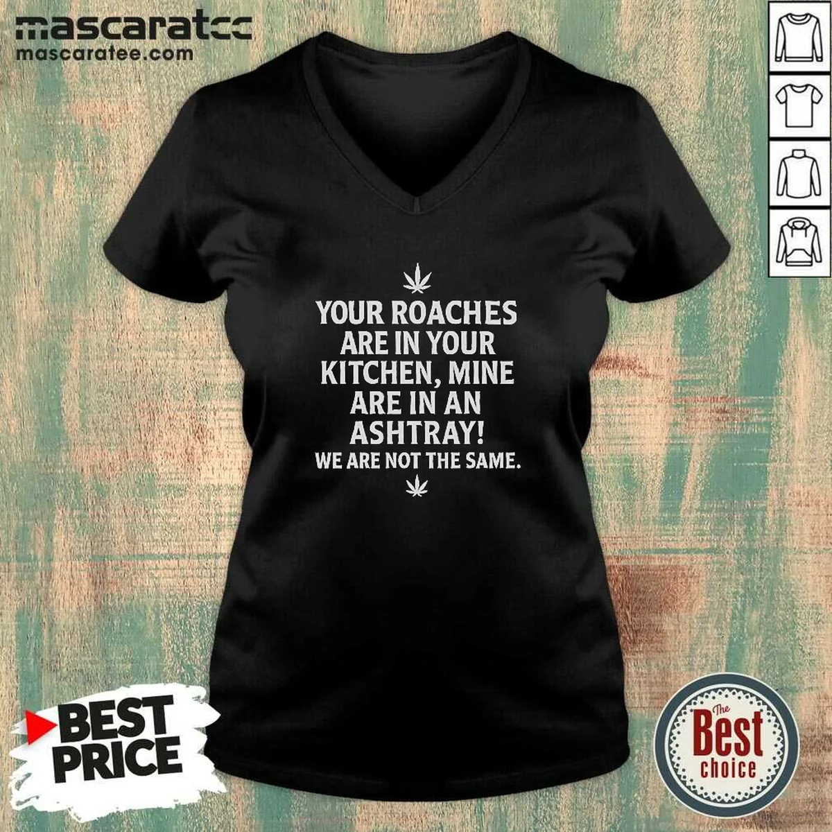 Hot Top Weed Your Roaches Are V-Neck Shirt Hot Top Weed Your Roaches Are V-Neck Shirt