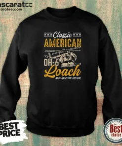Nice Classic American Hughes OH 6 Cayuse Loach Arm Aviation Action Sweatshirt