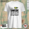 Nice Swede I Am A Swede It Is Ok If You Disagree With Me I Cannot Force You To Be Right