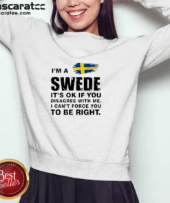Nice Swede I Am A Swede It Is Ok If You Disagree With Me I Cannot Force You To Be Right sweatshirt in navy blue, front view