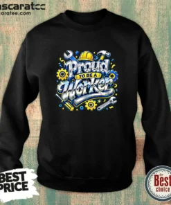 Official Labour Day Celebration Proud To Be A Worker Y2K Typo Sweatshirt in classic crewneck style with bold typography