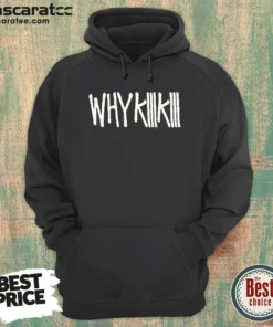 Official Why Kiiikiii Hoodie