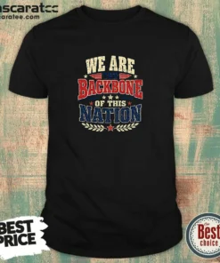 Original We Are The Backbone Of This Nation Retro Distressed shirt in vintage style on a classic crew neck garment