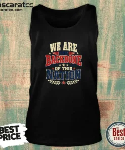 Original We Are The Backbone Of This Nation Retro Distressed Tank Top