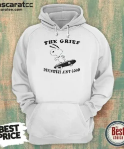 Premium The Grief Definitely Ain'T Good Snoopy Skateboard Hoodie