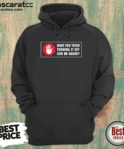 Premium Turn It Off And On Hoodie