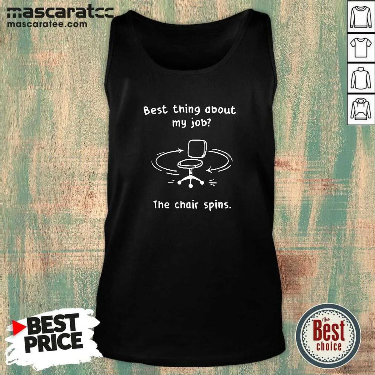 Pretty Best Thing About My Job The Chair Spins Tank Top