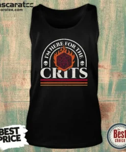 Pretty I'M Here For The Crits Dungeons And Dragons Tank Top