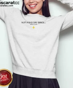 Pretty Not A Bad Day Since March 26 2026 Sweatshirt sweatshirt optimized in soft fabric with comfortable fit