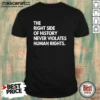 Pretty The Right Side Of History Never Violates Human Rights Statement